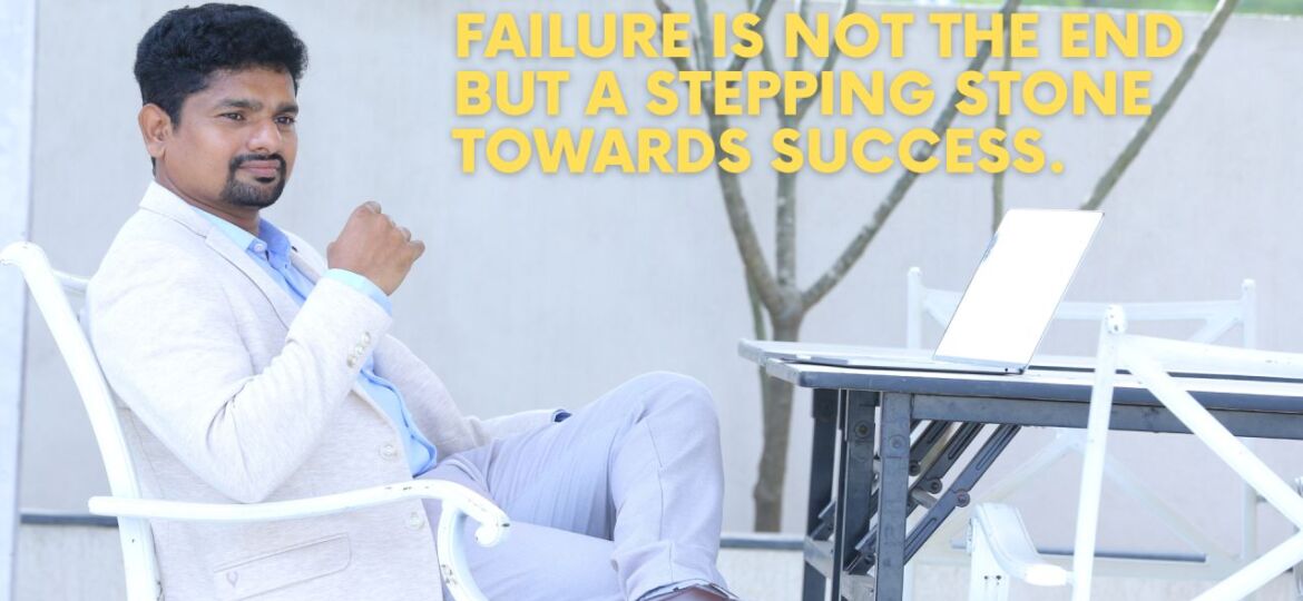 Embrace Failure as a Stepping Stone to Success!
